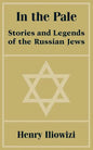 In the Pale: Stories and Legends of the Russian Jews - Paperback