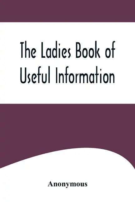 The Ladies Book of Useful Information - Paperback