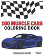 100 Muscle Cars: Coloring books, Classic Cars, Trucks, Planes Motorcycle and Bike (Dover History Coloring Book) (Volume 1) - Paperback