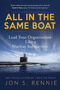 All in the Same Boat: Lead Your Organization Like a Nuclear Submariner - Paperback