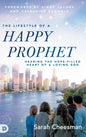 The Lifestyle of a Happy Prophet: Hearing the Hope-Filled Heart of a Loving God - Hardcover