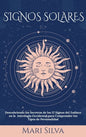 Signos Solares: Descubriendo los Secretos de los 12 Signos del Zodíaco en la Astrología Occidental para Comprender los Tipos de Personalidad - Hardcover