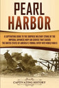 Pearl Harbor: A Captivating Guide to the Surprise Military Strike by the Imperial Japanese Navy Air Service that Caused the United S - Paperback