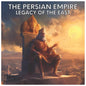 The Persian Empire: Legacy of the East - Paperback