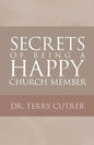 Secrets of Being a Happy Church Member - Paperback