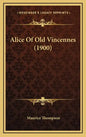 Alice of Old Vincennes (1900) - Hardcover