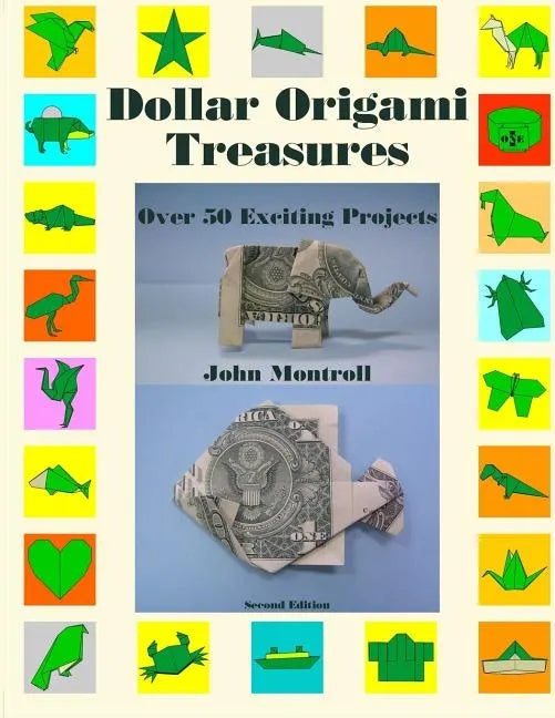 Dollar Origami Treasures: Over 50 Exciting Projects - Paperback