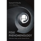 Folk Phenomenology: Education, Study, and the Human Person - Paperback