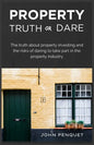 Property Truth Or Dare: The truth about property investing and the risks of daring to take part in the property industry - Paperback