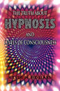 The Truth About Hypnosis and Levels of Consciousness - Paperback