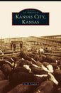 Kansas City, Kansas - Hardcover
