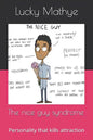 The nice guy syndrome: Personality that kills attraction - Paperback
