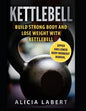 Kettlebells: Build Strong Body and Lose Weight with Kettlebell - Paperback