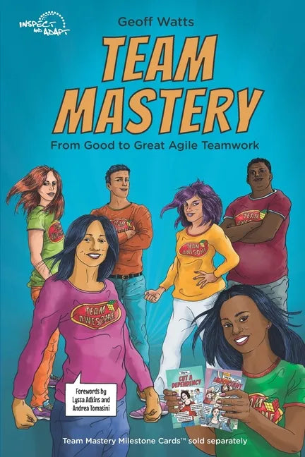 Team Mastery: From Good to Great Agile Teamwork - Paperback