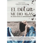 El Dolor Me Dio Alas: Del Abuso Sexual al Empoderamiento. - Paperback