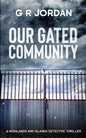 Our Gated Community: A Highlands and Islands Detective Thriller - Paperback