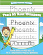 Phoenix Letter Tracing for Kids Trace my Name Workbook: Tracing Books for Kids ages 3 - 5 Pre-K & Kindergarten Practice Workbook - Paperback