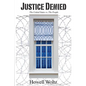 Justice Denied: THE UNITED STATES v. THE PEOPLE - Paperback
