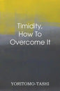 Timidity - How to Overcome It - Paperback