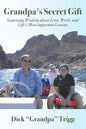 Grandpa's Secret Gift: Surprising Wisdom about Love, Work, and Life's Most Important Lessons - Paperback