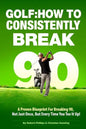 Golf: How to Consistently Break 90 - Paperback