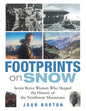 Footprints on Snow: Seven Brave Women Who Shaped the History of the Northwest Mountains - Paperback