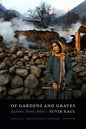Of Gardens and Graves: Kashmir, Poetry, Politics - Paperback