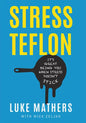 Stress Teflon: It's Great Being You When Stress Doesn't Stick - Hardcover