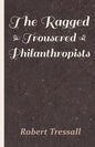 The Ragged Trousered Philanthropists - Paperback