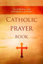 Catholic Prayer Book: An Anthology and Introduction to Prayer - Paperback