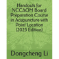 Handouts for NCCAOM Board Preparation Course in Acupuncture with Point Location - Paperback