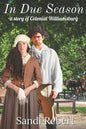 In Due Season: A Story of Colonial Williamsburg - Paperback