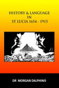 History and Language in St Lucia 1654-1915 - Paperback