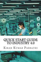 Quick Start Guide to Industry 4.0: One-stop reference guide for Industry 4.0 - Paperback