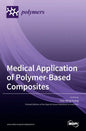 Medical Application of Polymer-Based Composites - Hardcover