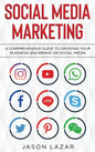 Social Media Marketing: A Comprehensive Guide to Growing Your Brand on Social Media - Hardcover