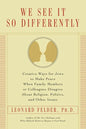 We See It So Differently: Creative Ways for Jews to Make Peace When Family Members or Colleagues Disagree About Religion, Politics, and Other Issues - Paperback