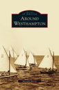 Around Westhampton - Hardcover