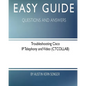 Easy Guide: Troubleshooting Cisco IP Telephony and Video: Questions and Answers - Paperback