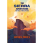 The Sierra Adventure: The Story of Sierra On-Line - Paperback