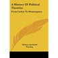 A History Of Political Theories: From Luther To Montesquieu - Paperback