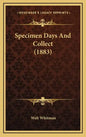 Specimen Days and Collect (1883) - Hardcover