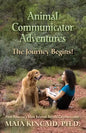 Animal Communicator Adventures: The Journey Begins! - Paperback