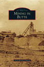 Mining in Butte - Hardcover