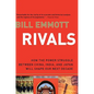 Rivals: How the Power Struggle Between China, India, and Japan Will Shape Our Next Decade - Paperback