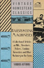 Harvesting Machinery - A Collection of Articles on Mills, Threshers, Pickers, Combine Harvesters and Other Machinery on the Farm - Paperback