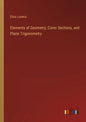 Elements of Geometry, Conic Sections, and Plane Trigonometry - Paperback