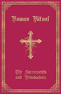 The Roman Ritual: Volume I: Sacraments and Processions - Paperback