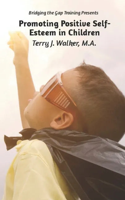 Promoting Positive Self-Esteem in Children - Paperback
