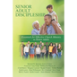 Senior Adult Discipleship: Essentials for Effective Church Ministry to Senior Adults - Paperback